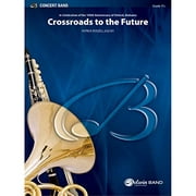 Crossroads to the Future - By Patrick Roszell - Conductor Score  Parts