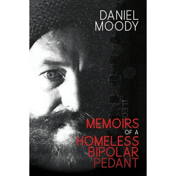 Memoirs of a homeless bipolar pedant, (Paperback)