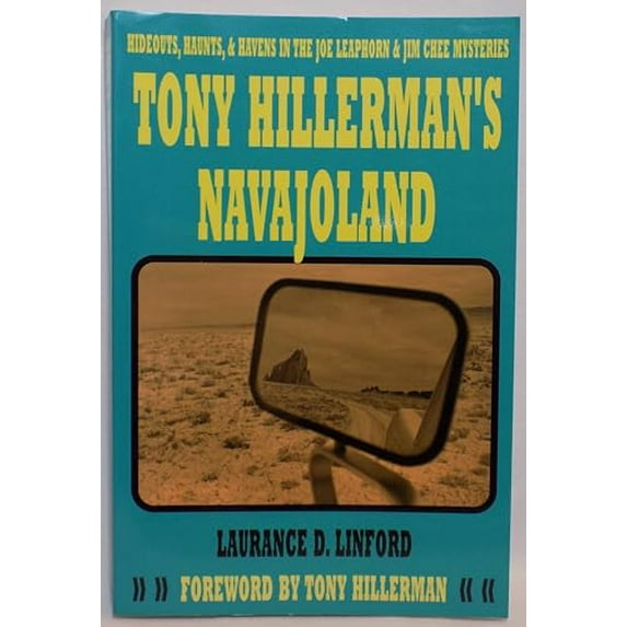 Pre-Owned Tony Hillerman's Navajoland: Hideouts, Haunts and Havens in the Joe Leaphorn and Jim Chee Mysteries (Paperback) 0874806984 9780874806984