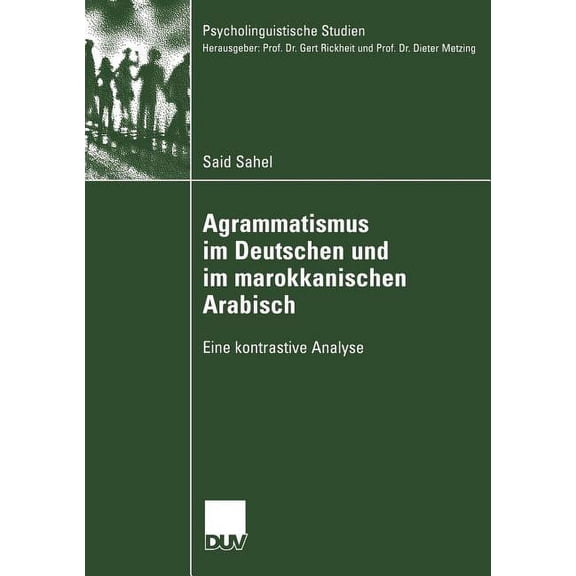 Psycholinguistische Studien Agrammatismus Im Deutschen Und Im Marokkanischen Arabisch: Eine Kontrastive Analyse, (Paperback)