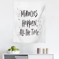 thumbnail image 1 of Saying Tapestry, Miracles Happen All the Time Typography Modern Minimal Look Monochrome Print, Fabric Wall Hanging Decor for Bedroom Living Room Dorm, 5 Sizes, Black and White, by Ambesonne, 1 of 1