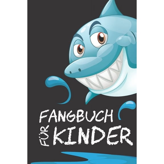 Fangbuch für Kinder: Mein persönliches Fangbuch - Fangen, Dokumentieren und Auswerten (Paperback)