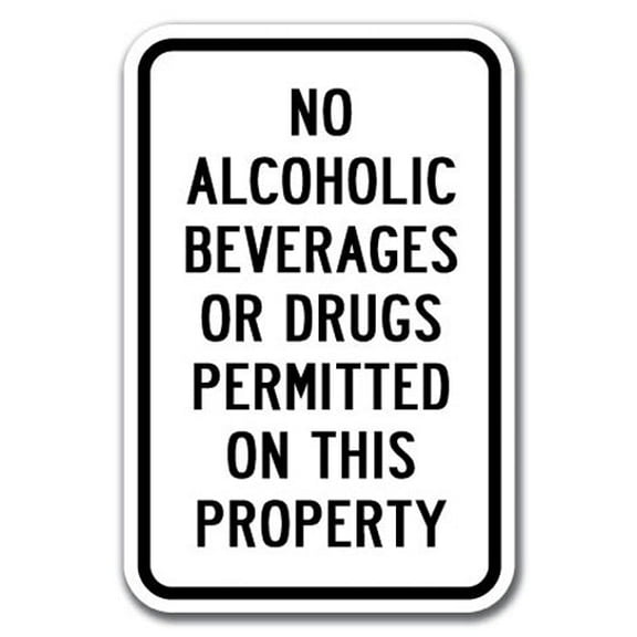No Alcoholic Beverages Or Drugs Permitted On This Property Sign 12" x 18" Heavy Gauge Aluminum Signs