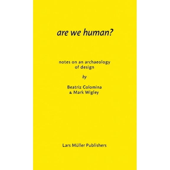 Pre-Owned Are We Human? Notes on an Archaeology of Design (Paperback) 303778511X 9783037785119