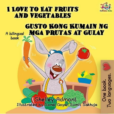 Rattan Fruit Philippines I Love to Eat Fruits and Vegetables Gusto Kong Kumain ng mga Prutas at Gulay (Bilingual Filipino Book for Kids) - eBook ()