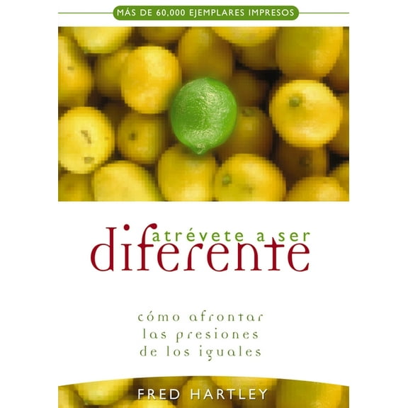 El Atr��vete a Ser Diferente: C��mo Afrontar Las Presiones de Los Iguales, (Paperback)