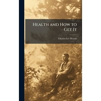 Health and How to Get It, (Hardcover)