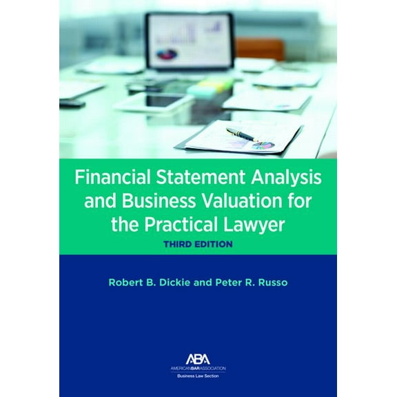 Financial Statement Analysis and Business Valuation for the Practical Lawyer
