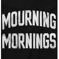 thumbnail image 2 of Funny Mourning Mornings Sarcastic Unisex Plus Fleece Graphic Sweatshirt Brisco Brands 2X, 2 of 5