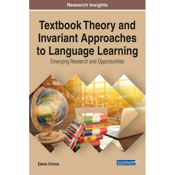 Textbook Theory and Invariant Approaches to Language Learning: Emerging Research and Opportunities, (Hardcover)