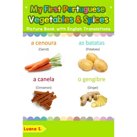 My First Portuguese Vegetables & Spices Picture Book with English Translations -