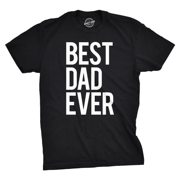 Mens Best Dad Ever T Shirt Funny Tee For Fathers Day Idea For Husband Novelty (Black) - 3XL