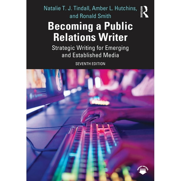 Becoming a Public Relations Writer: Strategic Writing for Emerging and Established Media, (Paperback)