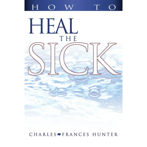 How to Heal the Sick, (Paperback)