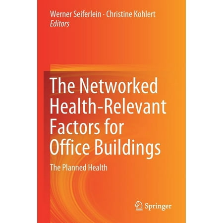 The Networked Health-Relevant Factors for Office Buildings: The Planned Health (Paperback)