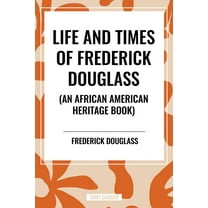Life and Times of Frederick Douglass (an African American Heritage Book), (Paperback)
