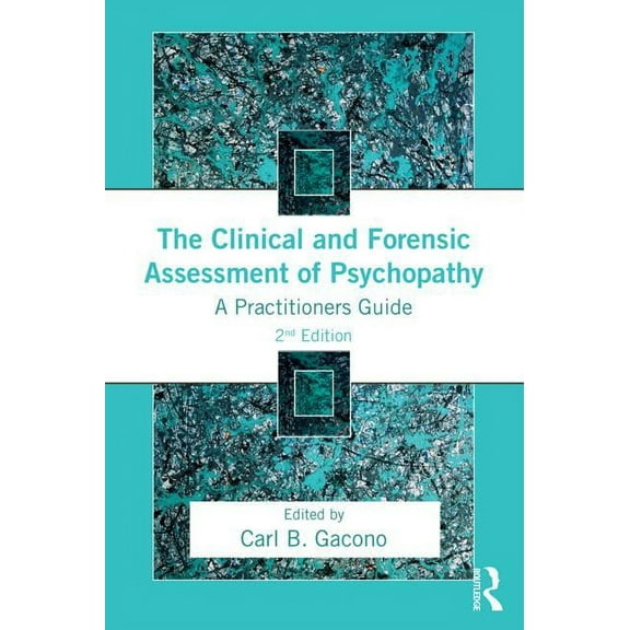 The Clinical and Forensic Assessment of Psychopathy: A Practitioner's Guide, (Paperback)