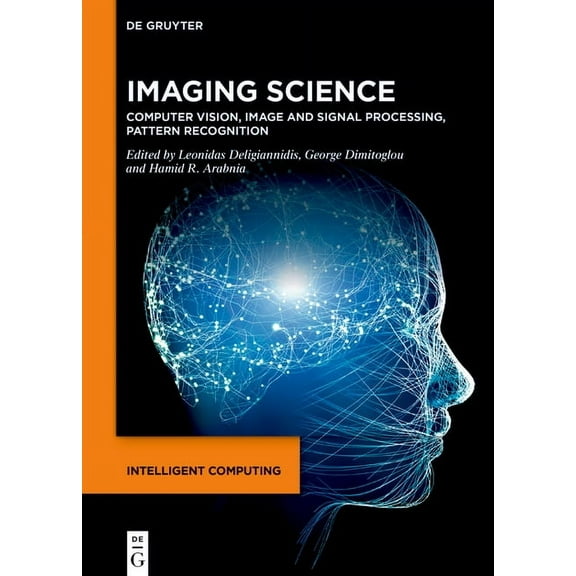 Intelligent Computing Imaging Science: Computer Vision, Image and Signal Processing, Pattern Recognition, Book 3, (Hardcover)