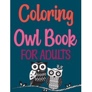 Coloring Owl Book For Adults : Owl Town Adult Coloring Book (Paperback)