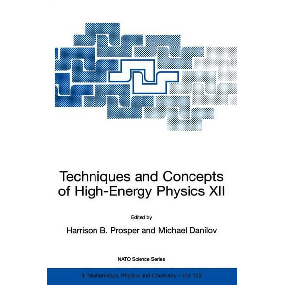 NATO Science Series II: Mathematics, Phy Techniques and Concepts of High-Energy Physics XII, Book 123, (Paperback)