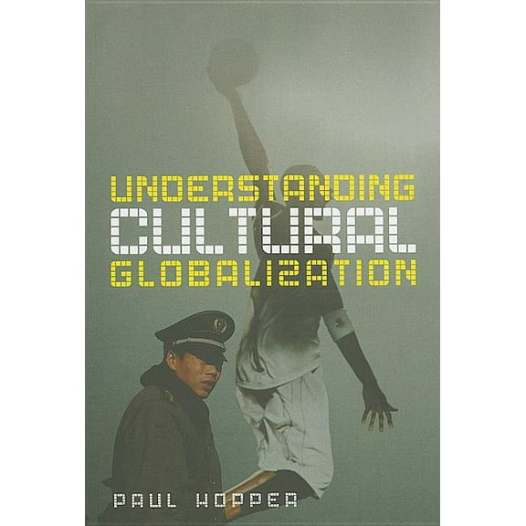 Understanding Cultural Globalization (Paperback)
