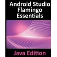 thumbnail image 2 of Pre-Owned Android Studio Flamingo Essentials - Java Edition: Developing Android Apps Using Android Studio 2022.2.1 and Java (Paperback) 1951442717 9781951442712, 2 of 2