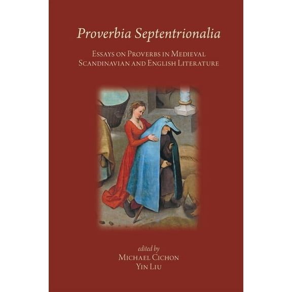 Medieval and Renaissance Texts and Studies: Proverbia Septentrionalia: Essays on Proverbs in Medieval Scandinavian and English Literature (Series #542) (Hardcover)
