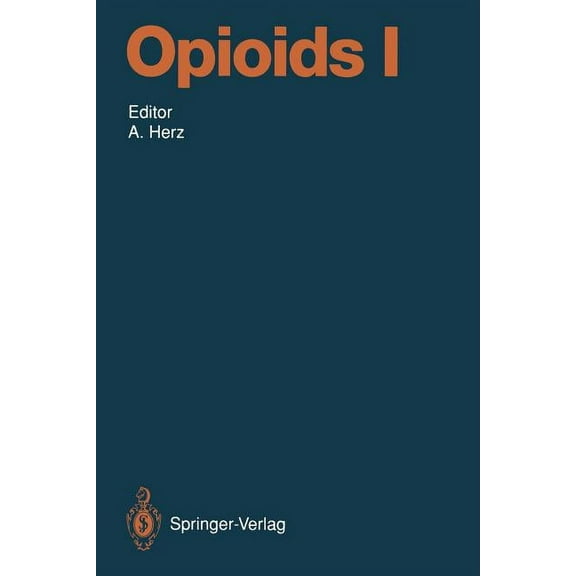 Handbook of Experimental Pharmacology Opioids I, Book 104, (Paperback)