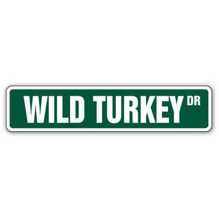 WILD TURKEY Street Sign hunter hunting call Bourbon lover | Indoor/Outdoor |  24
