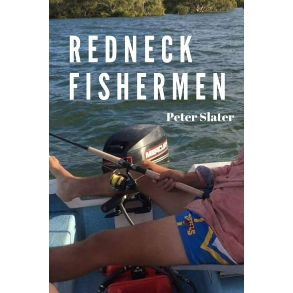 Redneck Fishermen, (Paperback)
