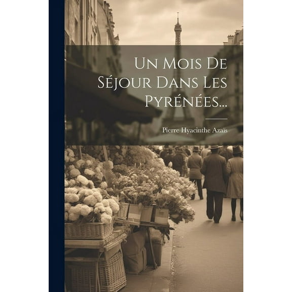 Un Mois De Séjour Dans Les Pyrénées... (Paperback)