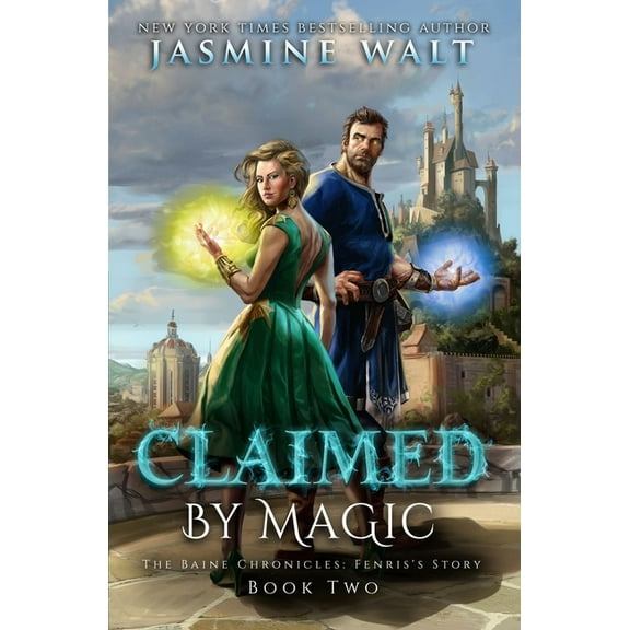 Baine Chronicles: Fenris's Story Claimed By Magic, Book 2, (Paperback)