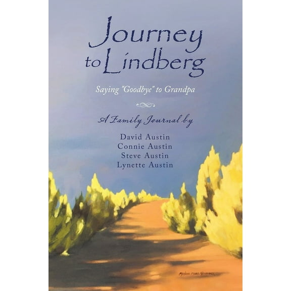 Journey to Lindberg: Saying "Goodbye" to Grandpa, (Paperback)