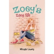 Zany Zoey: Zoey's Zany Life (Paperback)