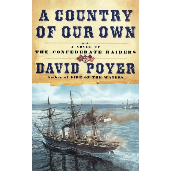 A Country of Our Own: A Novel of the Confederate Raiders, (Paperback)