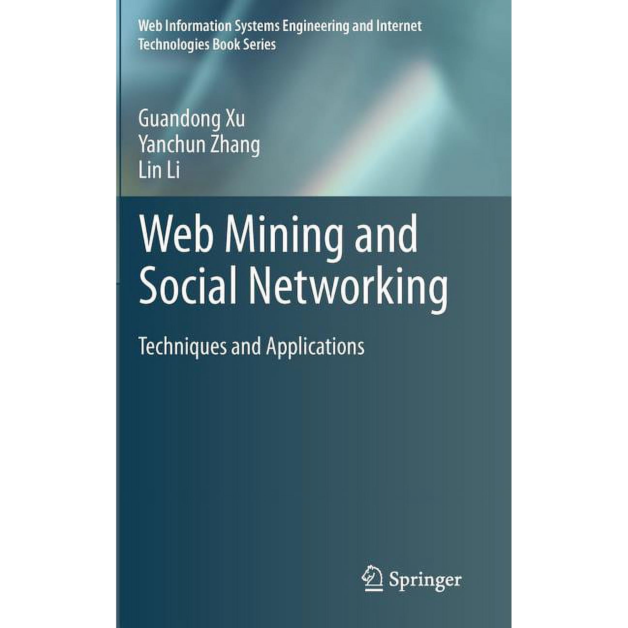 Web Information Systems Engineering and Web Mining and Social Networking: Techniques and Applications Book 6 (Hardcover)