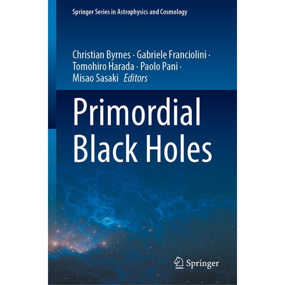 Springer Astrophysics and Cosmology Primordial Black Holes, (Hardcover)