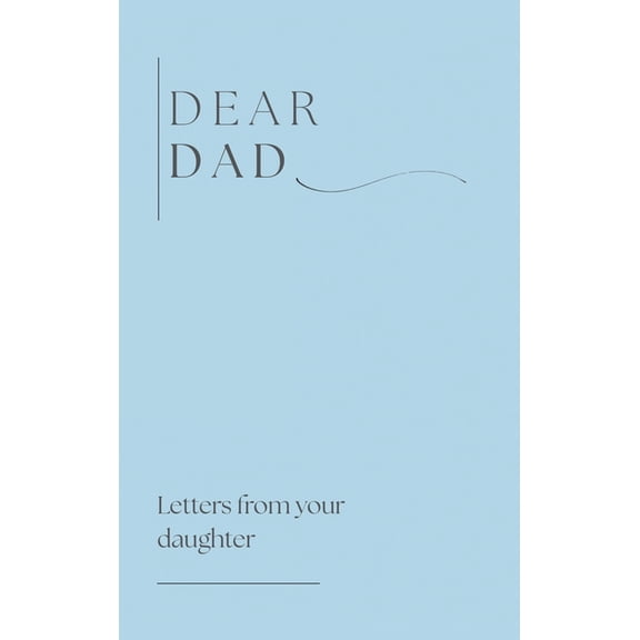 Dear Dad ( letters from your daughter), (Hardcover)