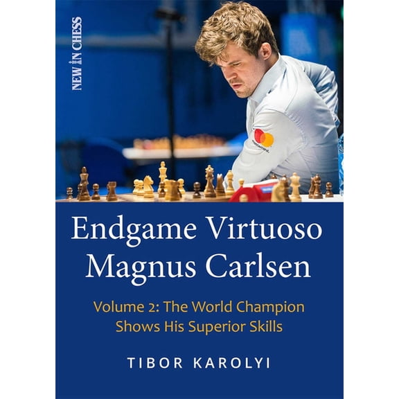Endgame Virtuoso Magnus Carlsen: The World Champion Shows His Superior Skills, (Paperback)
