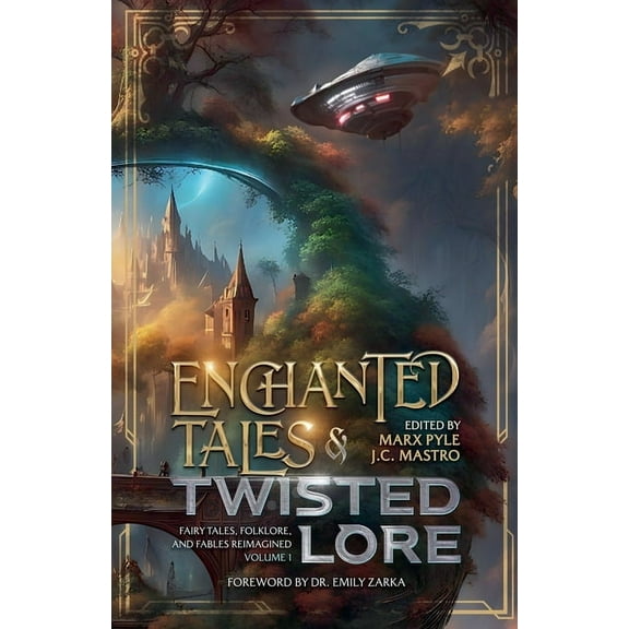 The Crossing Genres Anthology Collection Enchanted Tales & Twisted Lore: Fairy Tales, Folklore, and Fables Reimagined - Volume 1, Book 3, (Paperback)