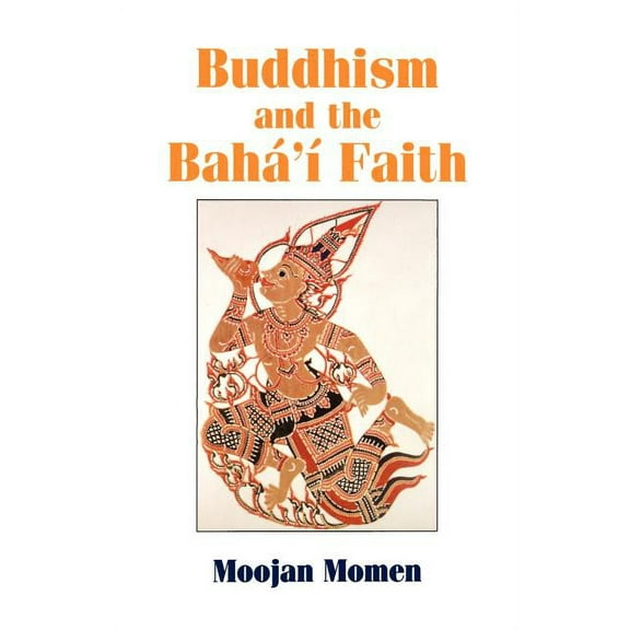 Buddhism and the Baha'i Faith (Paperback)
