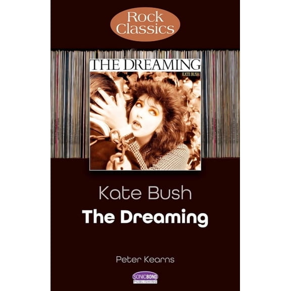 Rock Classics Kate Bush - The Dreaming: Rock Classics, (Paperback)