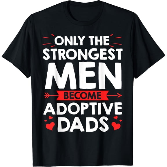 Exquisite and comfortable-Adopted Father Adoptive Dad Father's Day Happy Adoption Day T-Shirt