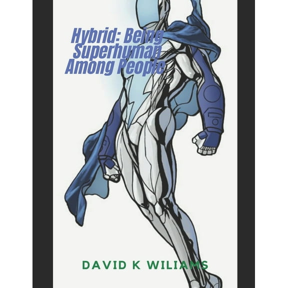 Hybrid: Being Superhuman Among People, (Paperback)