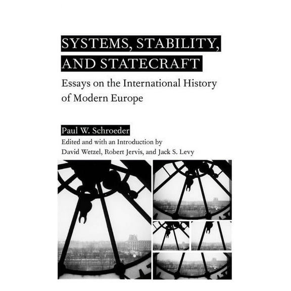 Systems, Stability, and Statecraft: Essays on the International History of Modern Europe, (Hardcover)