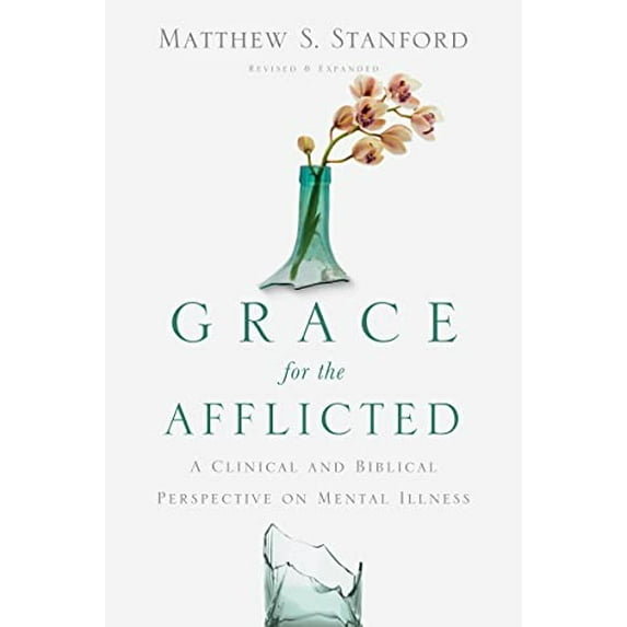 Pre-Owned Grace for the Afflicted A Clinical and Biblical Perspective on Mental Illness Paperback