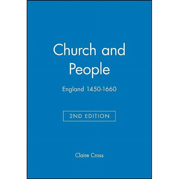 Blackwell Classic Histories of England Church People Engl 1450- 2e, (Paperback)