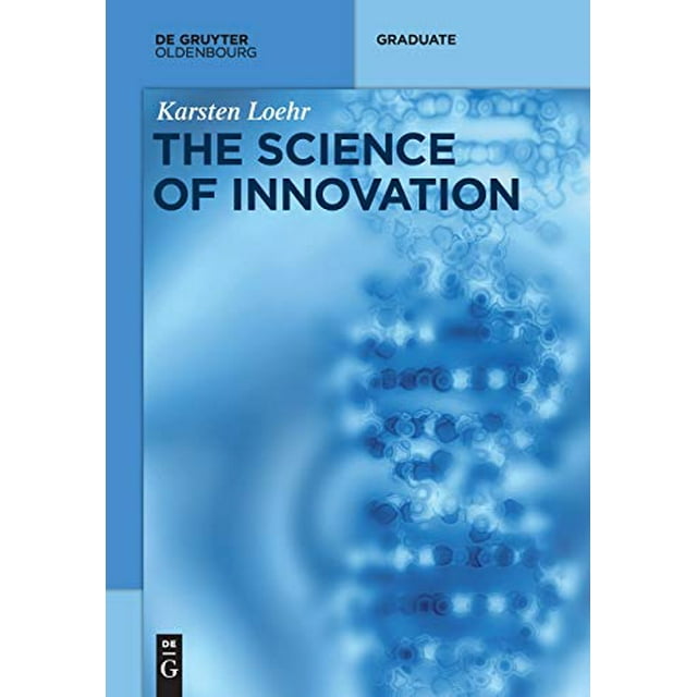 La Science de l'Innovation: une Approche Globale pour la Gestion de l'Innovation (de Gruyter Textbook)