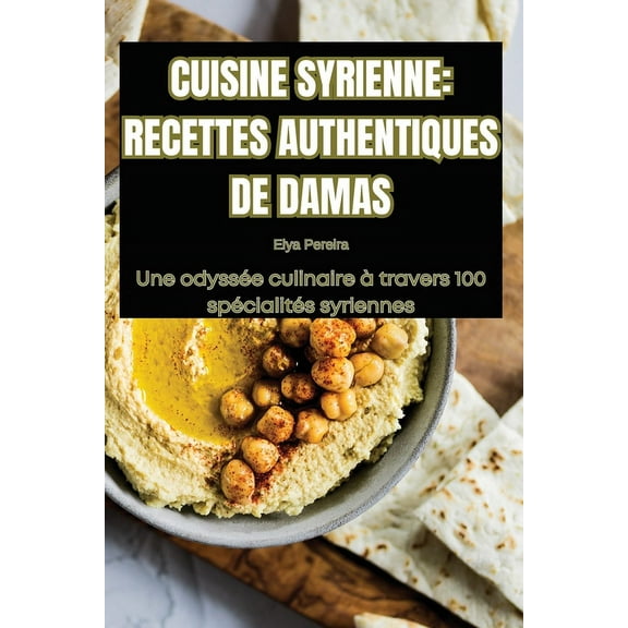 Cuisine Syrienne Recettes Authentiques de Damas, (Paperback)
