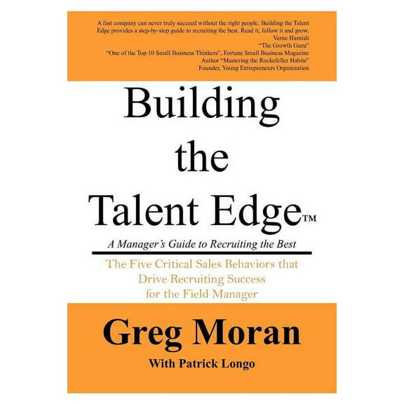 Building the Talent Edge: A Managers Guide to Recruiting the Best  Paperback  Greg Moran